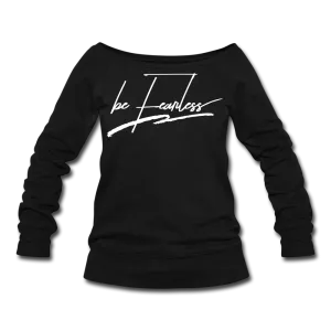 Be Fearless Women's Wideneck Sweatshirt