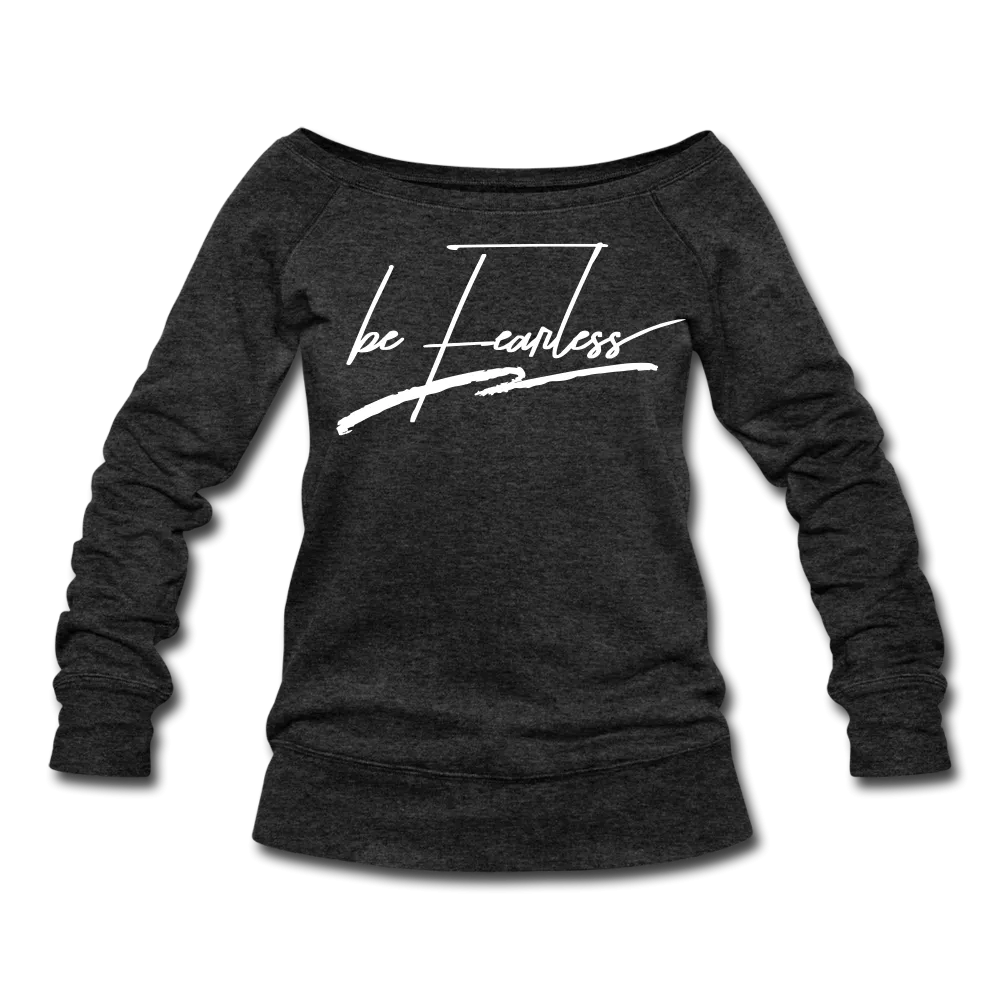 Be Fearless Women's Wideneck Sweatshirt
