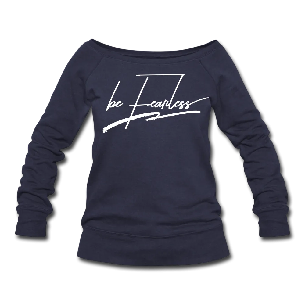 Be Fearless Women's Wideneck Sweatshirt