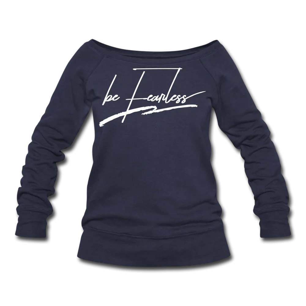 Be Fearless Women's Wideneck Sweatshirt