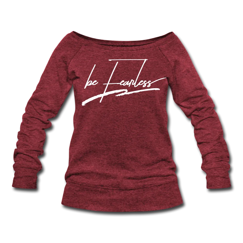 Be Fearless Women's Wideneck Sweatshirt