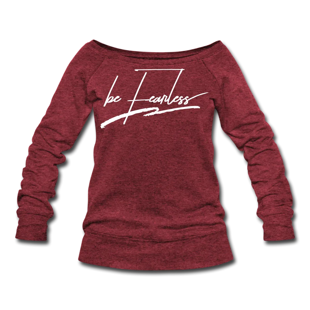 Be Fearless Women's Wideneck Sweatshirt