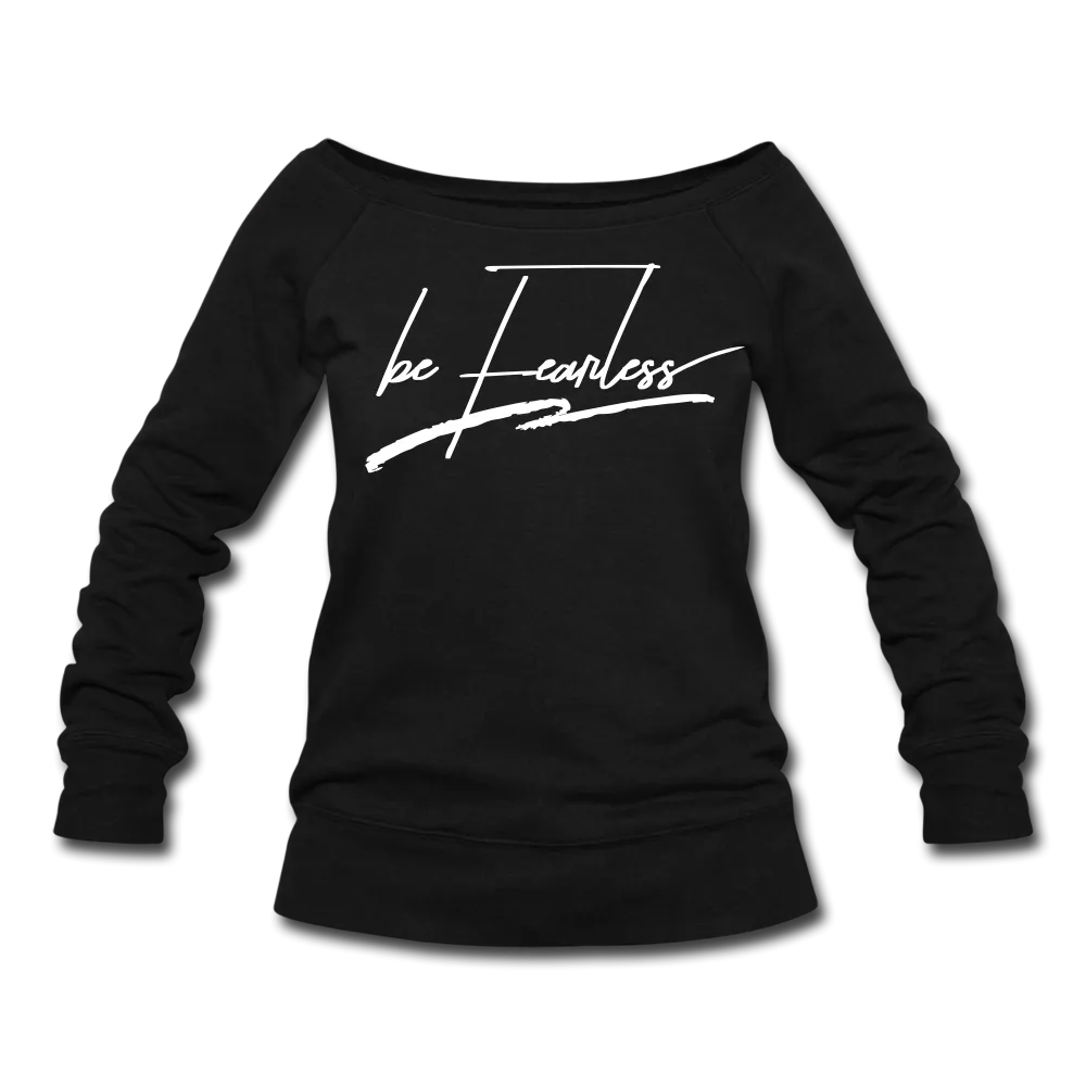 Be Fearless Women's Wideneck Sweatshirt