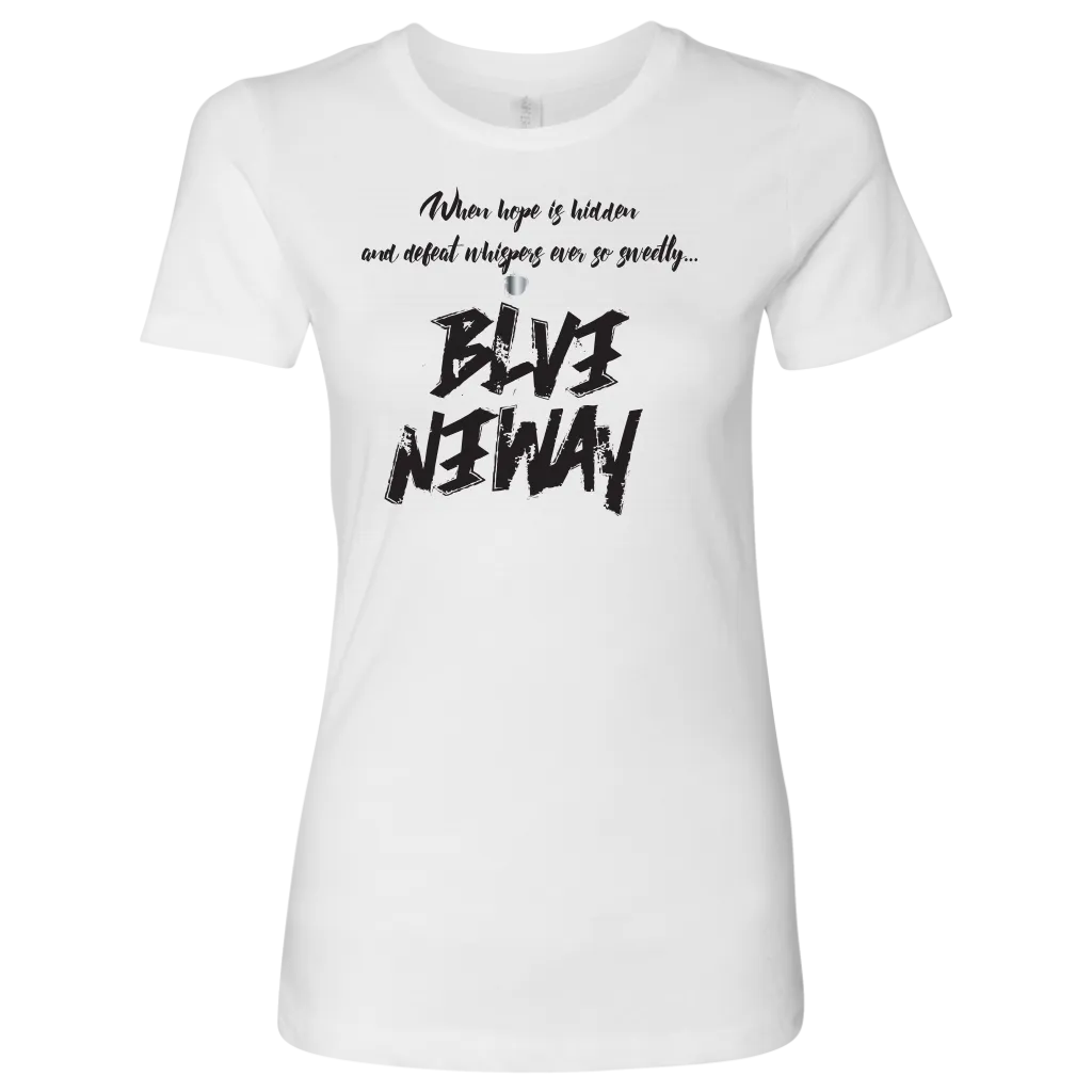 Believe Anyway Be Bold Womens Shirt