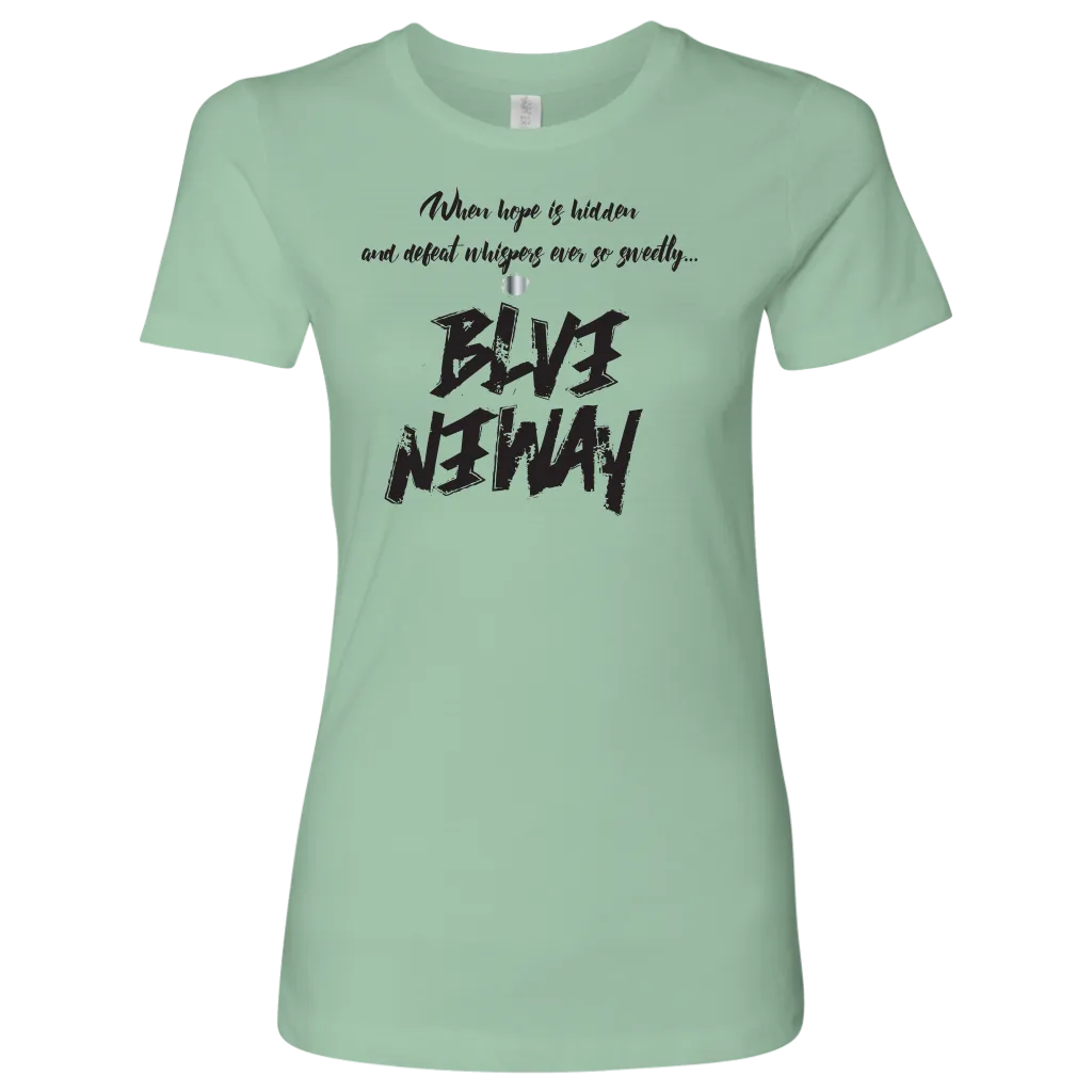 Believe Anyway Be Bold Womens Shirt