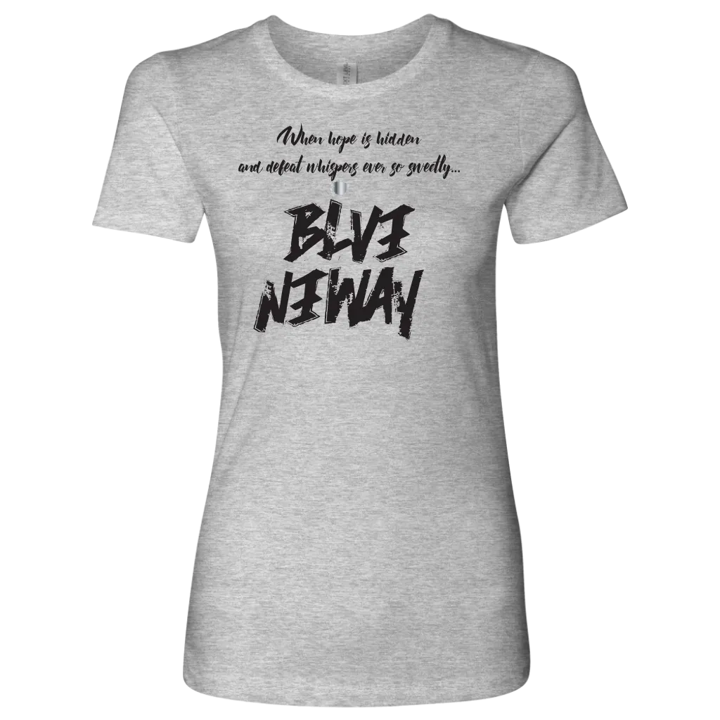 Believe Anyway Be Bold Womens Shirt