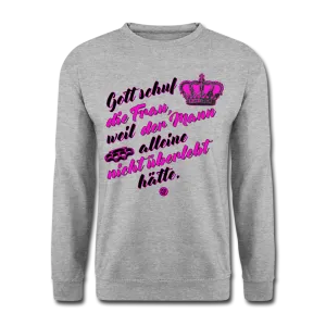 Gott schuf die Frau weil der Mann alleine... - Pullover