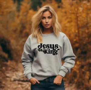 Jesus is King Sweatshirt