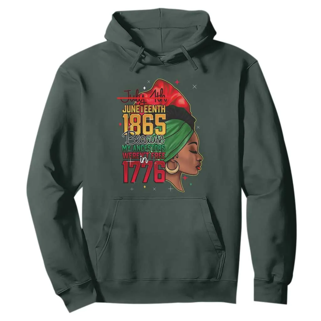 Juneteenth 1865 Hoodie Black Pride Because My Ancestors Weren't Free in 1776 Not 4Th Of July TS01