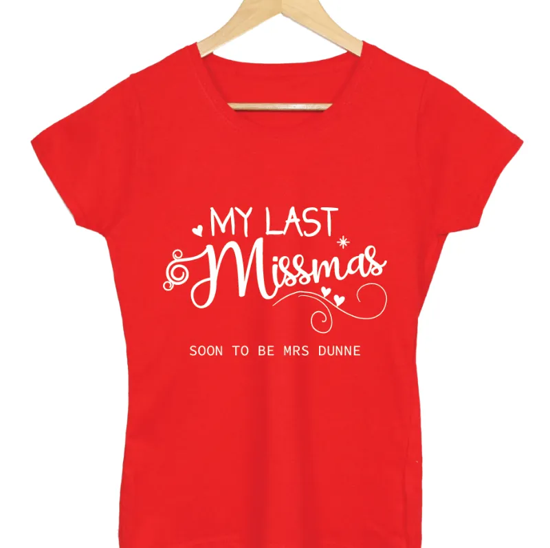 Personalised My Last Missmas T-shirt