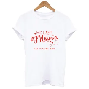 Personalised My Last Missmas T-shirt
