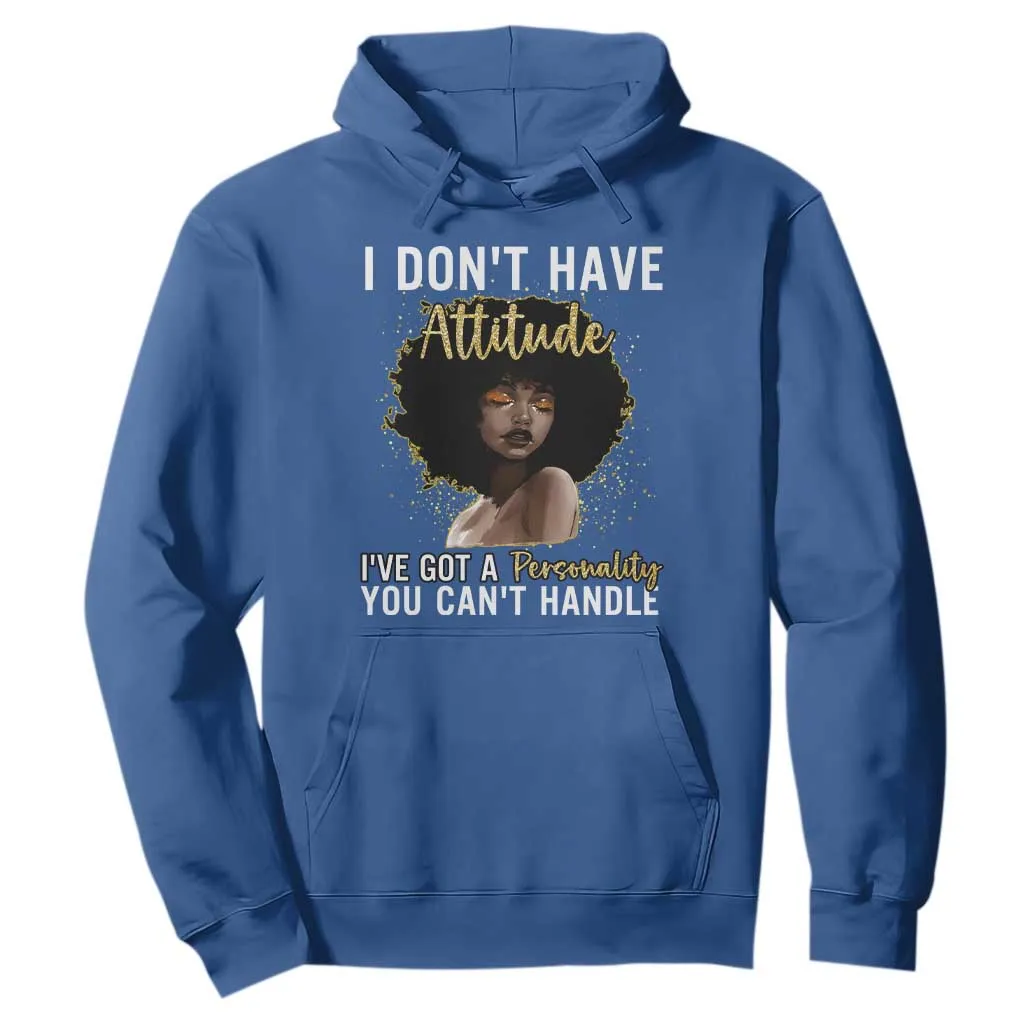 Proud Black African American Hoodie I Don't Have Attitude I've Got A Personality Afro Girl Glitter Print TS11