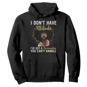 Proud Black African American Hoodie I Don't Have Attitude I've Got A Personality Afro Girl Glitter Print TS11