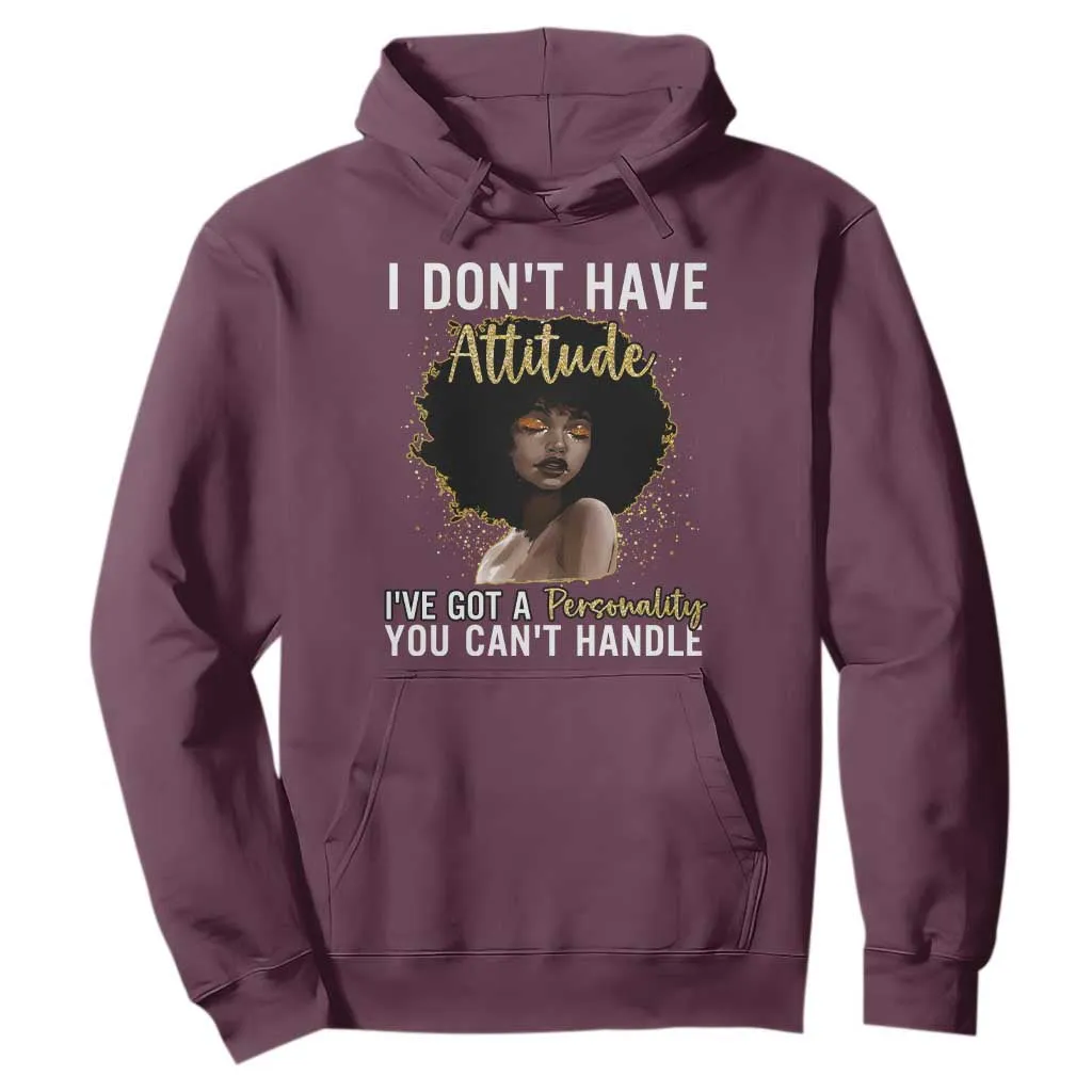 Proud Black African American Hoodie I Don't Have Attitude I've Got A Personality Afro Girl Glitter Print TS11