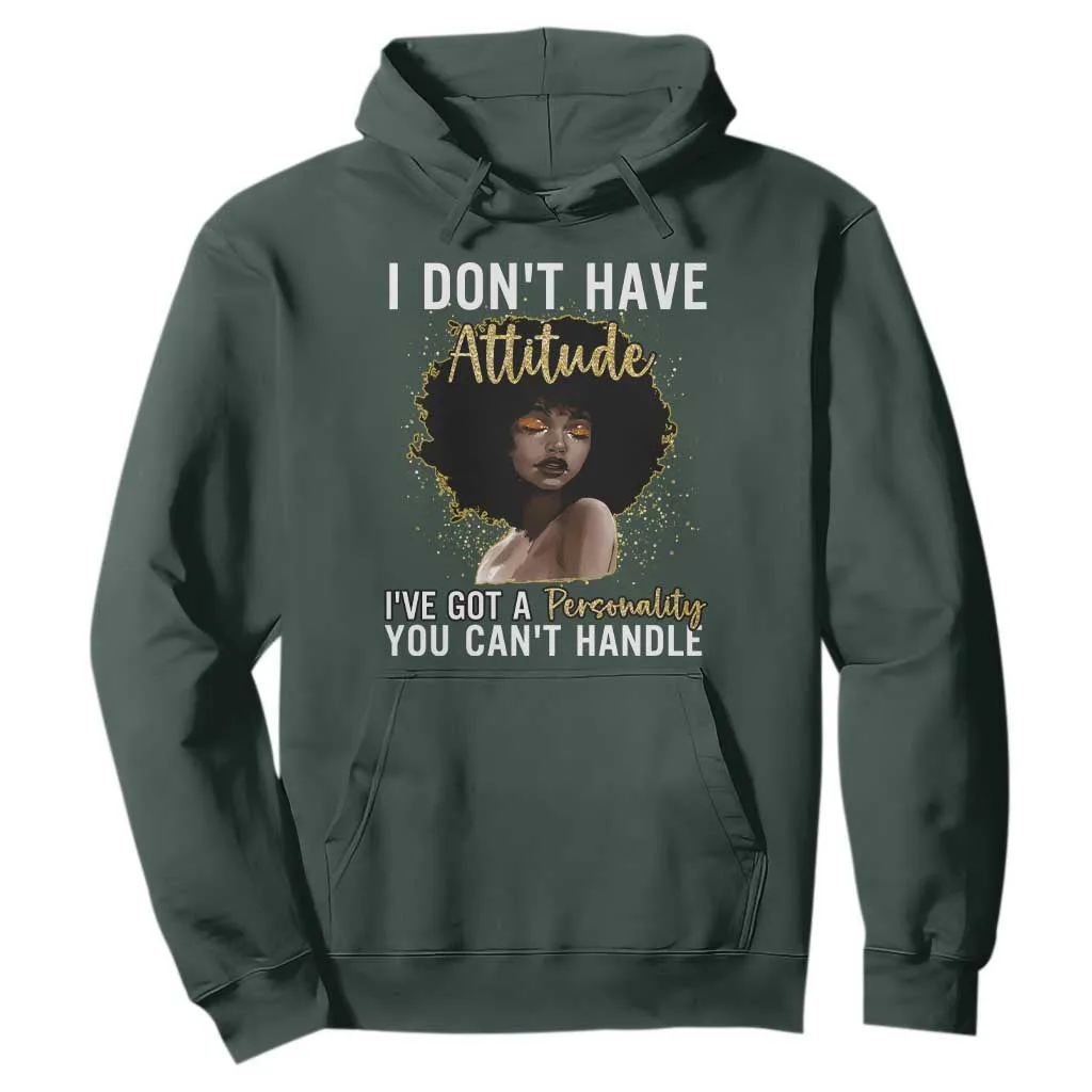 Proud Black African American Hoodie I Don't Have Attitude I've Got A Personality Afro Girl Glitter Print TS11
