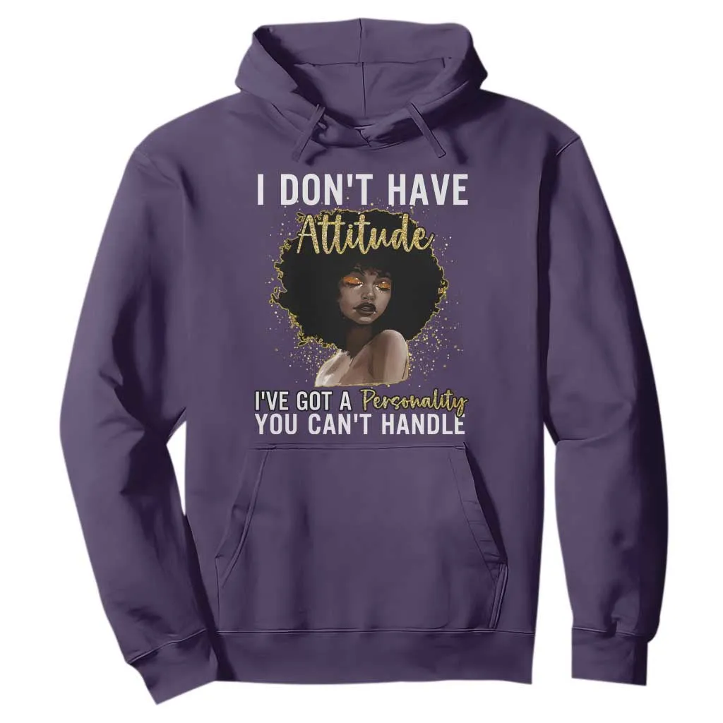 Proud Black African American Hoodie I Don't Have Attitude I've Got A Personality Afro Girl Glitter Print TS11