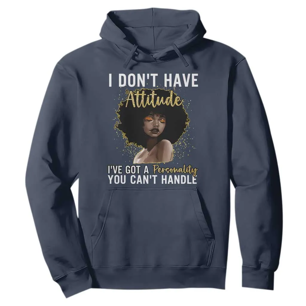 Proud Black African American Hoodie I Don't Have Attitude I've Got A Personality Afro Girl Glitter Print TS11