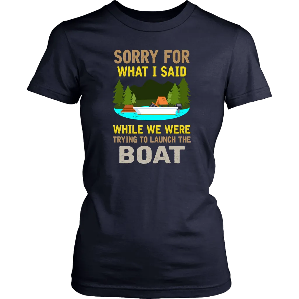 "Sorry For What I Said While We Were Trying To Launch The Boat"