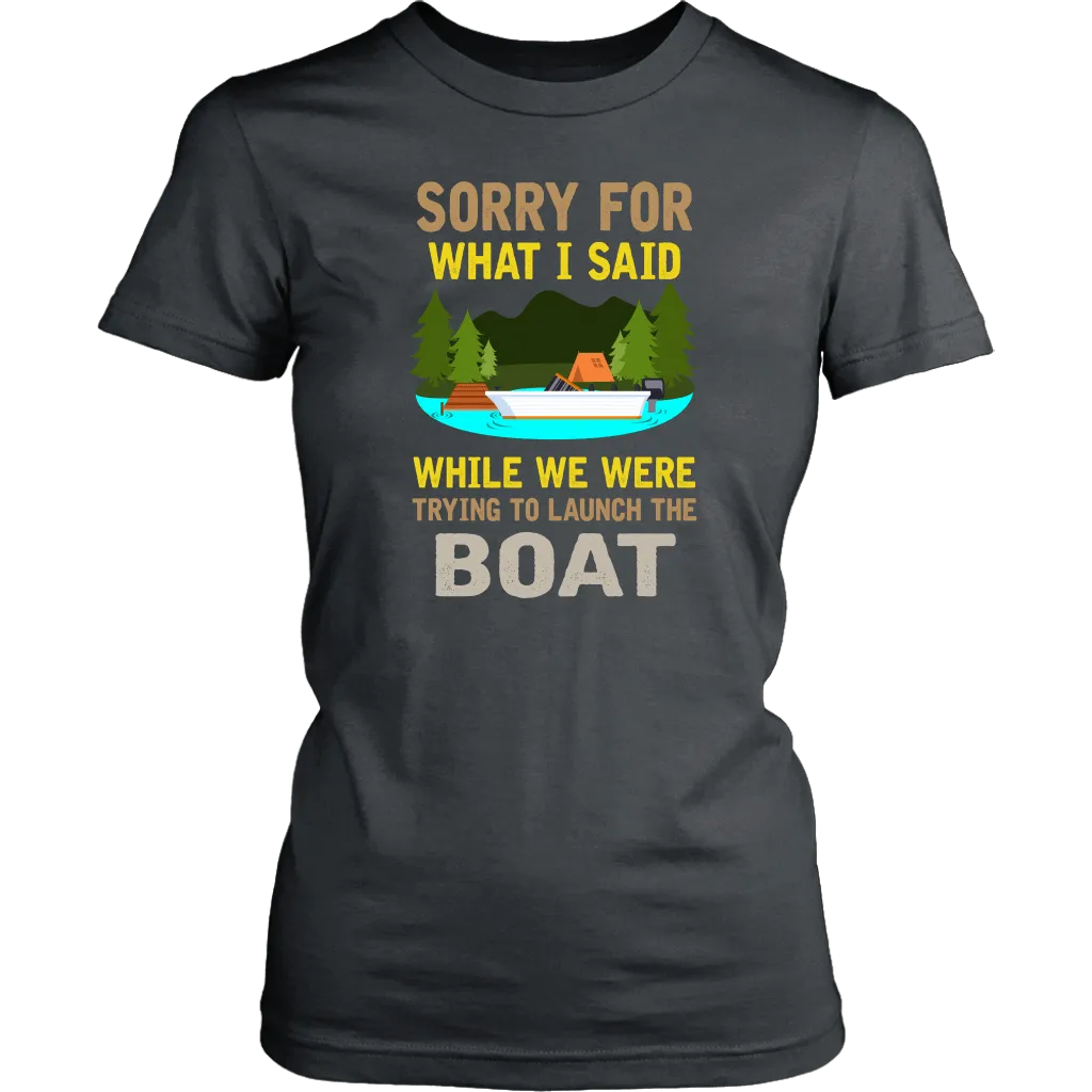 "Sorry For What I Said While We Were Trying To Launch The Boat"