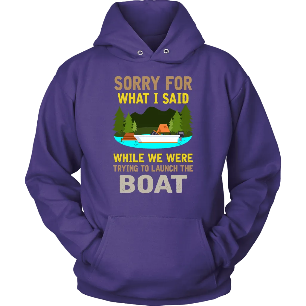 "Sorry For What I Said While We Were Trying To Launch The Boat"