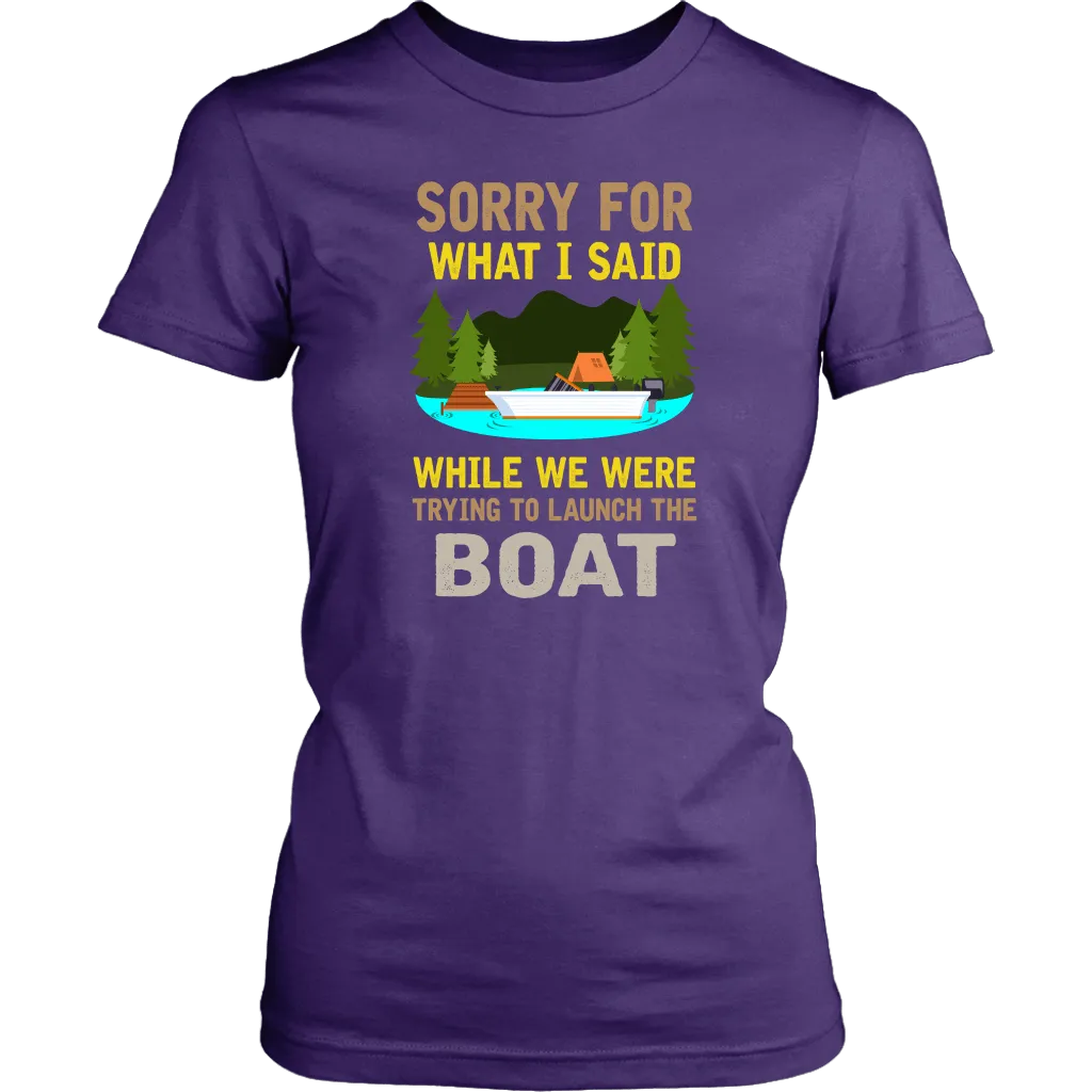 "Sorry For What I Said While We Were Trying To Launch The Boat"