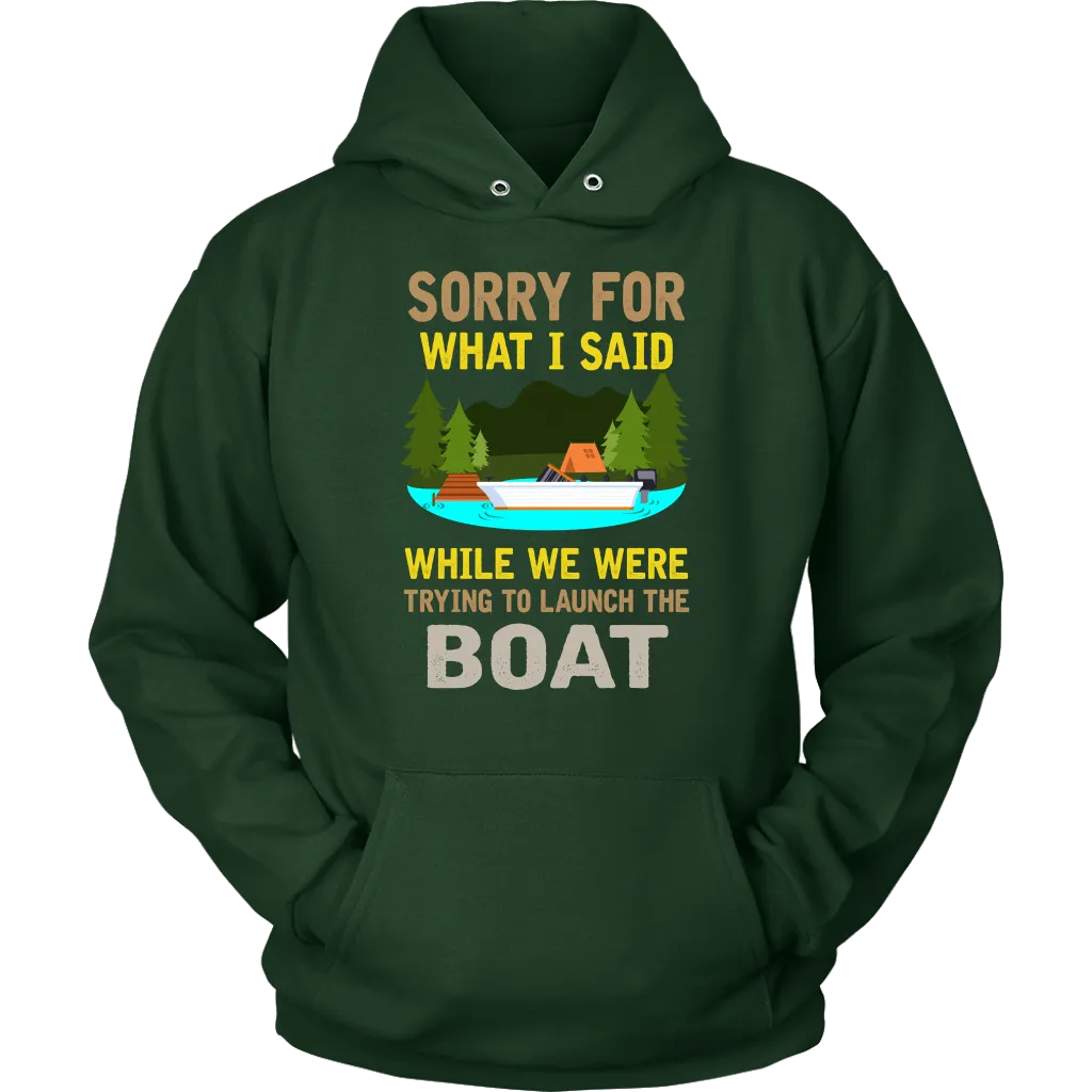 "Sorry For What I Said While We Were Trying To Launch The Boat"