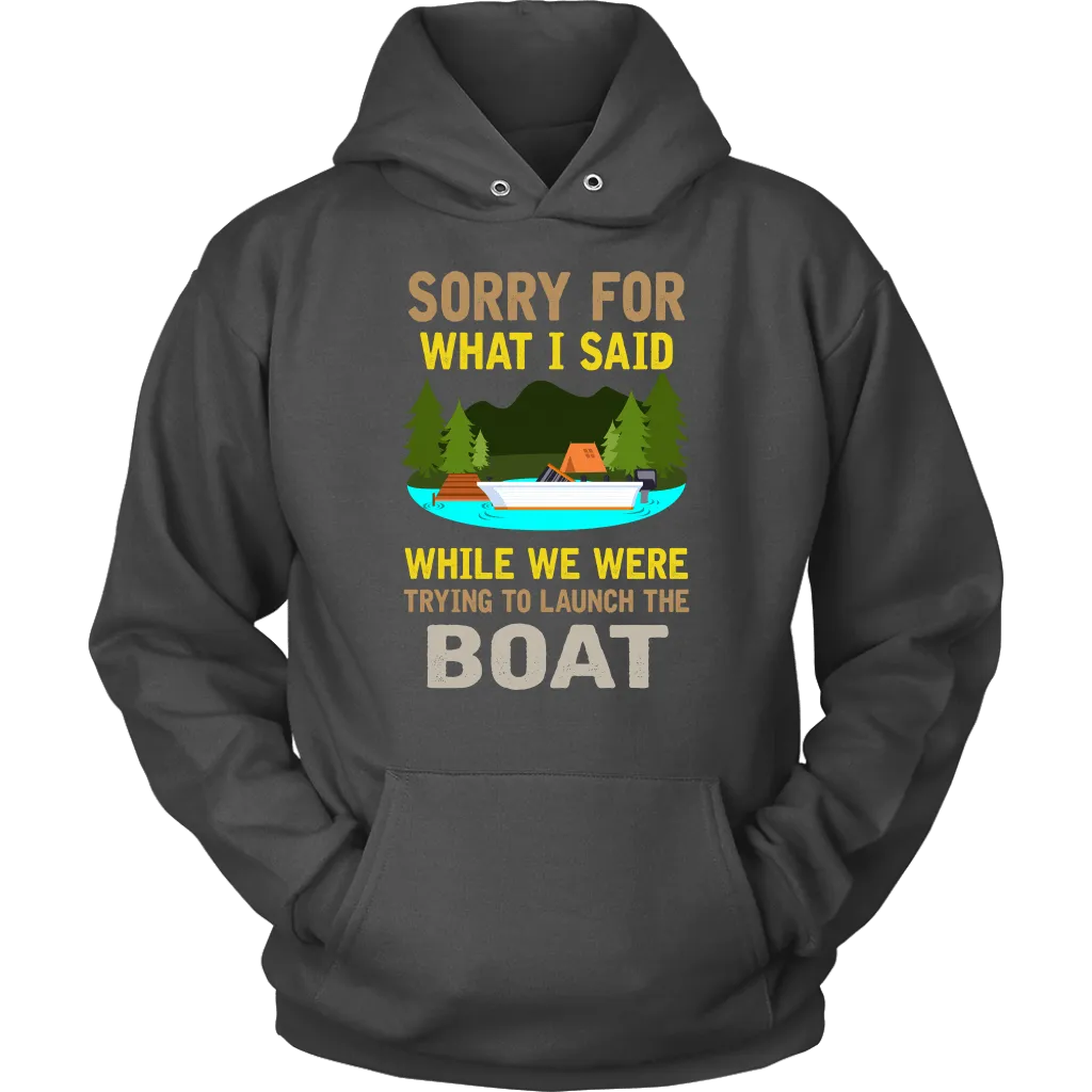 "Sorry For What I Said While We Were Trying To Launch The Boat"